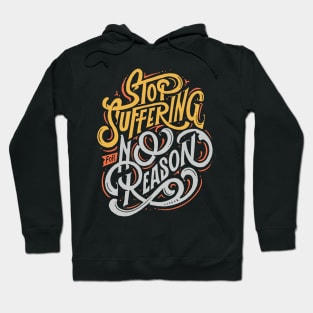 why you suffer for no reason? Hoodie